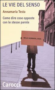 Annamaria Testa: Le vie del Senso, Carocci, 2004